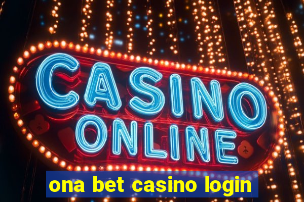 ona bet casino login